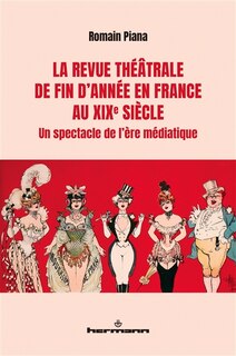 Front cover_La revue théâtrale de fin d'année en France au XIXe siècle