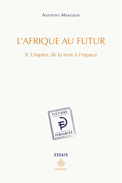 Couverture_L'Afrique au futur, Vol. 2. Utopies, de la Terre à l'espace