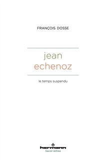 Front cover_Jean Echenoz : le temps suspendu
