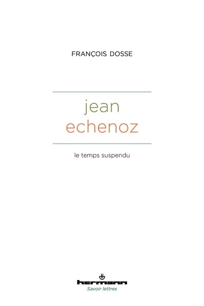 Front cover_Jean Echenoz : le temps suspendu