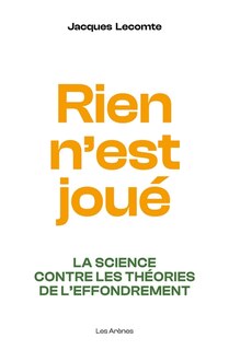 Front cover_Rien n'est joué : la science contre les théories de l'effondrement