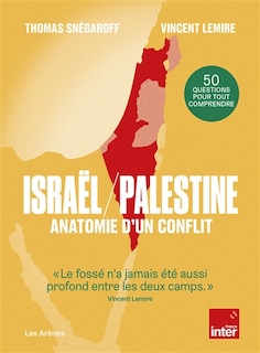 Front cover_Israël-Palestine : anatomie d'un conflit : 50 questions pour tout comprendre