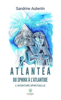 Couverture_Atlantea - Du Sphinx à l'Atlantide