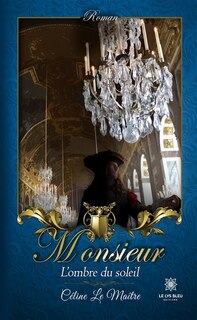 Couverture_Monsieur, l'ombre du Soleil