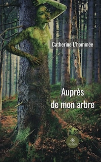 Auprès de mon arbre