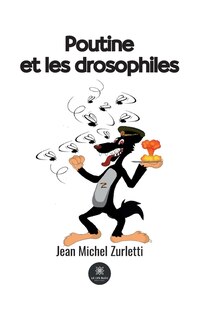 Front cover_Poutine et les drosophiles