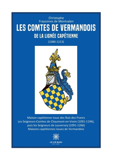 Couverture_Les comtes de Vermandois de la lignée capétienne (1080-1213)