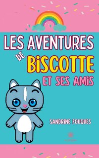 Couverture_Les aventures de Biscotte et ses amis