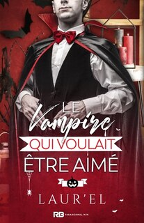 Le vampire qui voulait être aimé