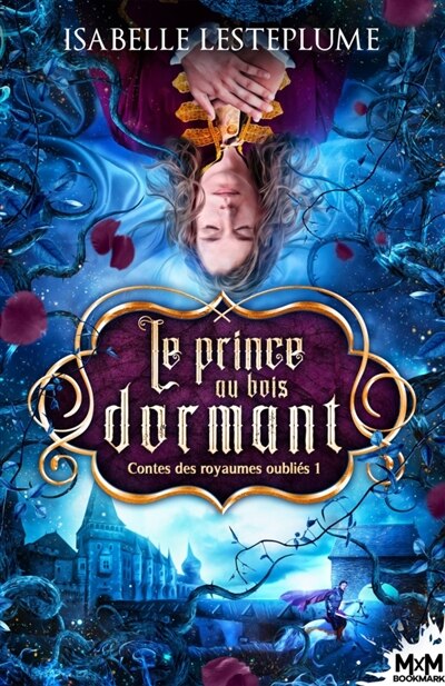 Front cover_Le prince au bois dormant : Contes des royaumes oubliés, T1
