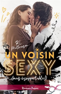 Couverture_Un voisin sexy (mais insupportable !)