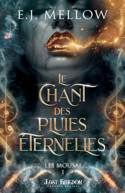 Couverture_Le Chant des Pluies Eternelles : Mousai 1