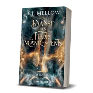 Front cover_La Danse des Flots Incandescents : Mousai 2