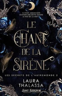 Couverture_LE CHANT DE LA SIRENE L'ASCENCION DU ROI