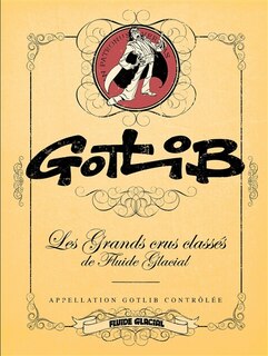 Couverture_Gotlib : appellation Gotlib contrôlée : les grands crus classés de Fluide glacial