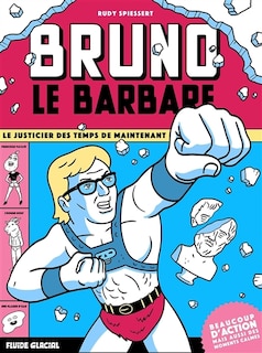 Bruno le barbare: le justicier des temps de maintenant