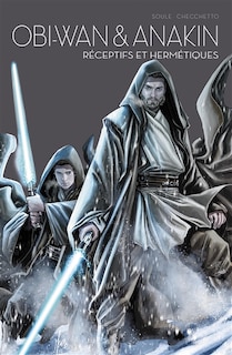 Couverture_Star Wars : Obi-Wan & Anakin : réceptifs et hermétiques