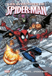 Couverture_MARVEL LES AVENTURES DE SPIDER MAN 1 JE DETESTE SPIDER-MAN