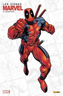 Couverture_Les ic&ocirc;nes Marvel, n&deg;6. Deadpool