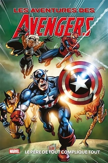 Couverture_Les aventures des Avengers le père de tout complique tout