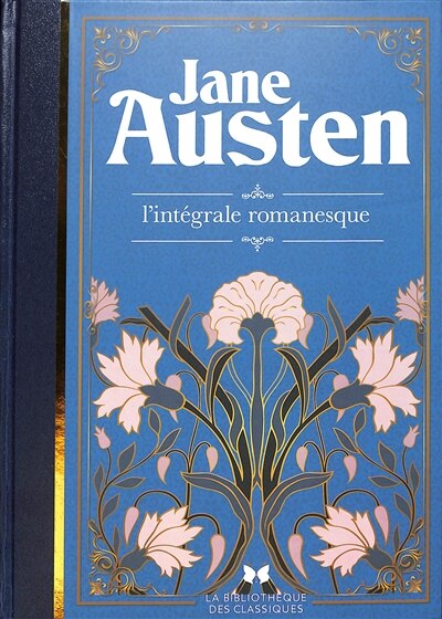 Couverture_Jane Austen : l'oeuvre romanesque : l'intégrale illustrée