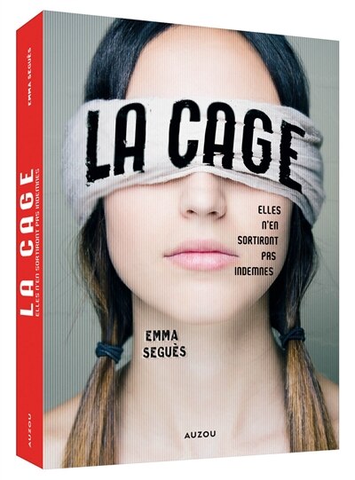 Couverture_La cage : elles n'en sortiront pas indemnes