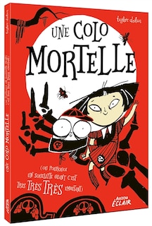 Front cover_Une colo mortelle (ou Pourquoi un squelette géant c'est très très très embêtant)
