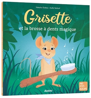 Couverture_Grisette et la brosse à dents magique
