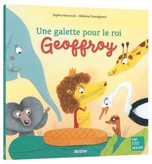 Couverture_Une galette pour le roi Geoffroy