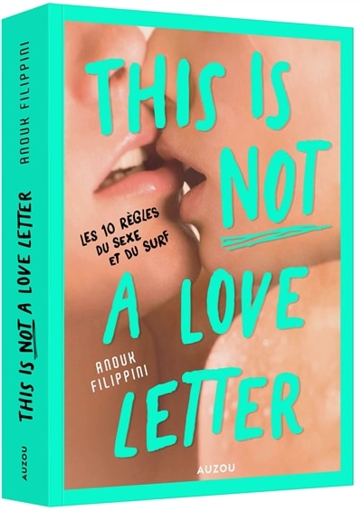 Couverture_This is not a love letter : les 10 règles du sexe et du surf