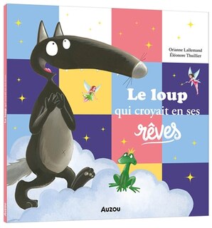 Couverture_LE LOUP QUI CROYAIT EN SES RÊVES