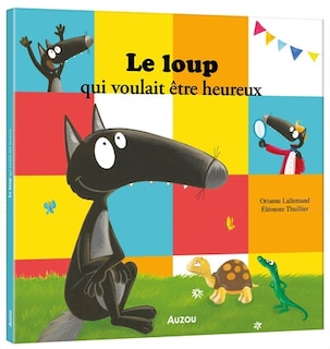 Couverture_LE LOUP QUI VOULAIT ÊTRE HEUREUX