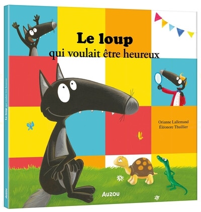 Couverture_LE LOUP QUI VOULAIT ÊTRE HEUREUX