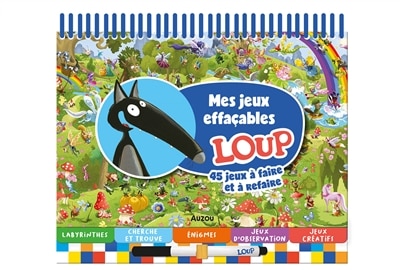 MES JEUX EFFAÇABLES LOUP: 45 jeux à faire et à refaire