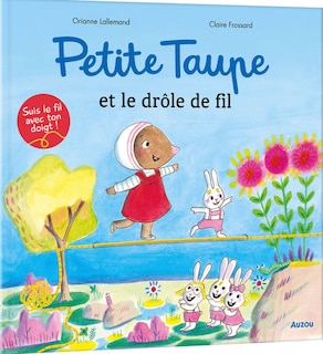 Front cover_Petite Taupe et le dr&ocirc;le de fil