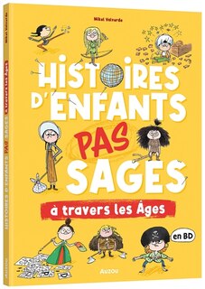 Couverture_HISTOIRES D'ENFANTS PAS SAGES &Agrave; TRAVERS LES &Acirc;GES
