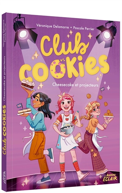 Couverture_club cookies t.03 : cheesecake et projecteurs