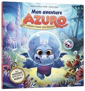 Couverture_Mon aventure Azuro - le trésor perdu des océans