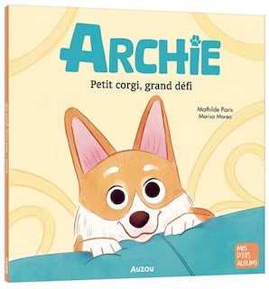 Couverture_archie &ndash; petit corgi, grand d&eacute;fi