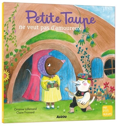 Front cover_Petite Taupe ne veut pas d'amoureux