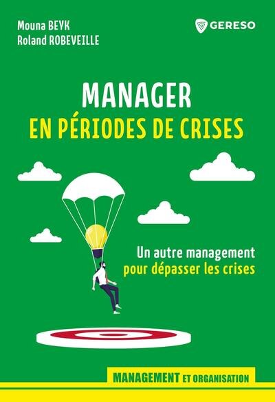 Front cover_Manager en périodes de crises : un autre management pour dépasser les crises