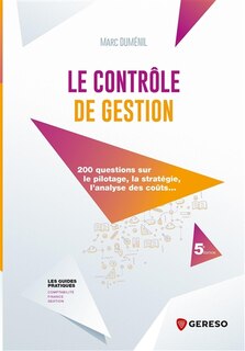 Couverture_Le contrôle de gestion : 200 questions sur le pilotage, la stratégie, l'analyse des coûts...