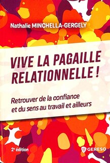 Front cover_Vive la pagaille relationnelle ! : retrouver de la confiance et du sens au travail et ailleurs