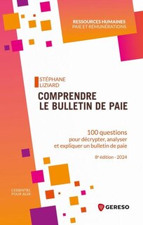 Front cover_Comprendre le bulletin de paie : 100 questions pour décrypter, analyser et expliquer un bulletin de paie : 2024
