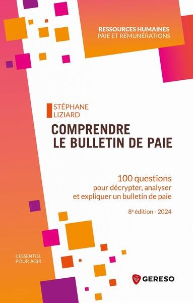 Front cover_Comprendre le bulletin de paie : 100 questions pour décrypter, analyser et expliquer un bulletin de paie : 2024