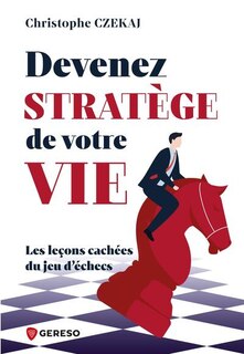 Couverture_Devenez stratège de votre vie : les leçons cachées du jeu d'échecs