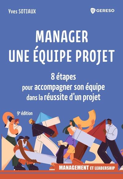 Front cover_Manager une équipe projet : 8 étapes pour accompagner son équipe dans la réussite d'un projet