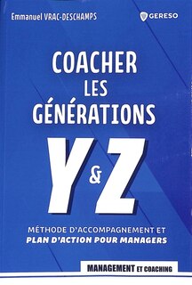 Couverture_Coacher les générations Y & Z : méthode d'accompagnement et plan d'action pour managers