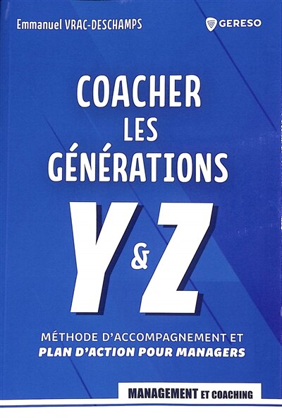 Couverture_Coacher les générations Y & Z : méthode d'accompagnement et plan d'action pour managers