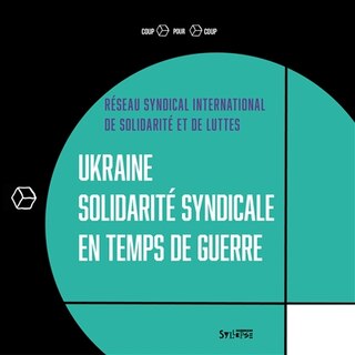 Couverture_Ukraine, solidarité syndicale en temps de guerre